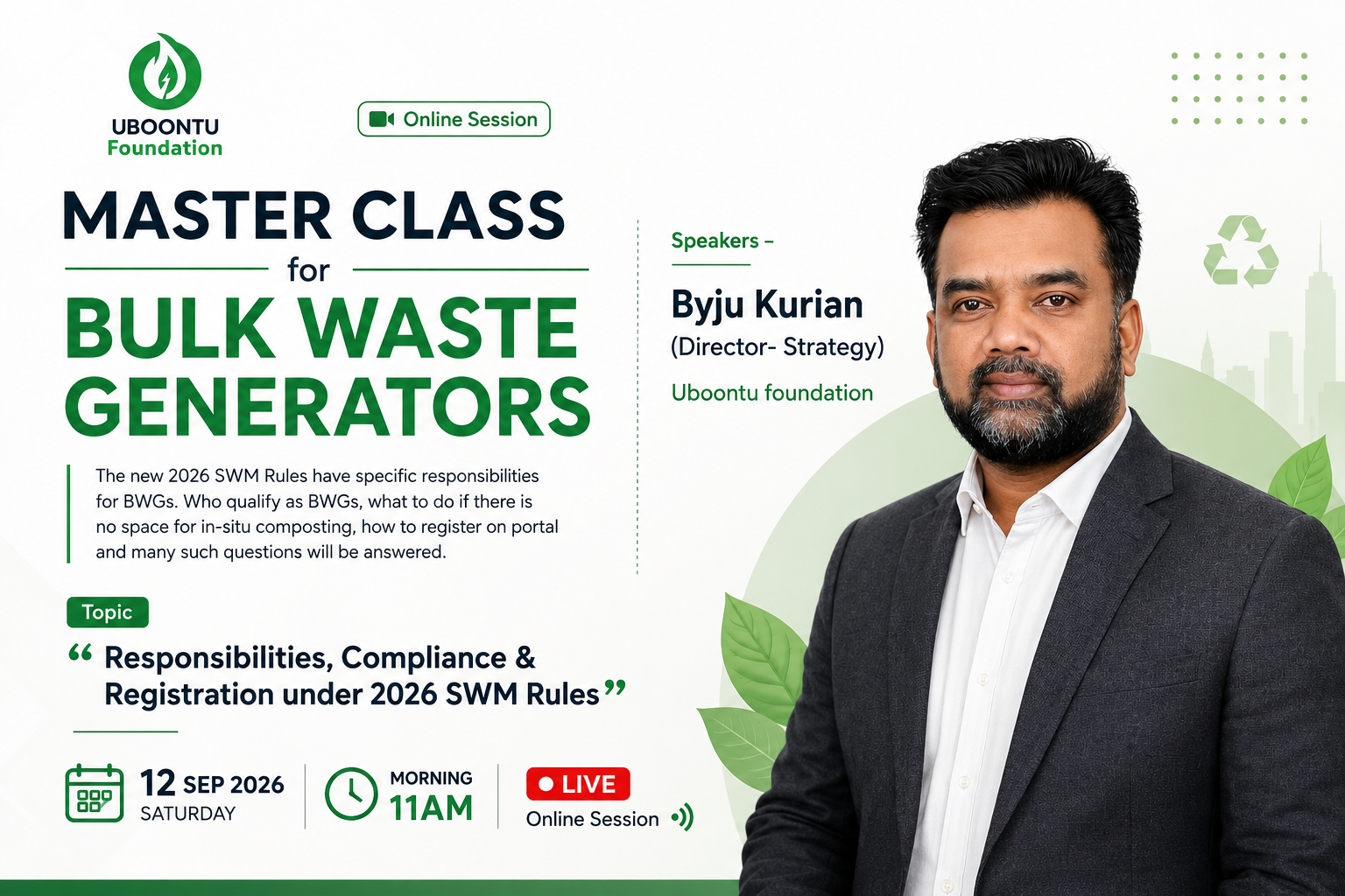 Master Class for Bulk Waste Generators — 12 Sep 2026, 11 AM IST. Speaker: Byju Kurian, Director – Strategy, UBOONTU Foundation. LIVE online session.